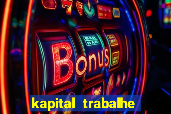 kapital trabalhe conosco porto velho